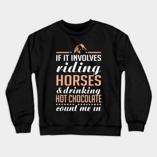 Horses and Hot Chocolate Crewneck Sweatshirt